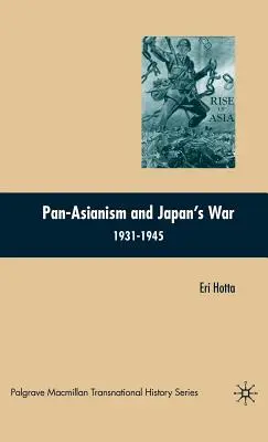 Il panasiatismo e la guerra del Giappone 1931-1945 - Pan-Asianism and Japan's War 1931-1945