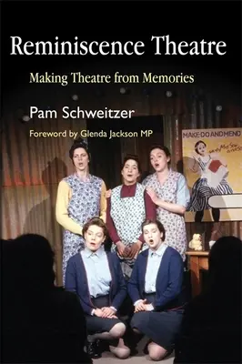 Teatro della reminiscenza: Fare teatro dai ricordi - Reminiscence Theatre: Making Theatre from Memories