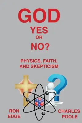 Dio sì o no? Fisica, fede e scetticismo - God Yes or No?: Physics, Faith, and Skepticism