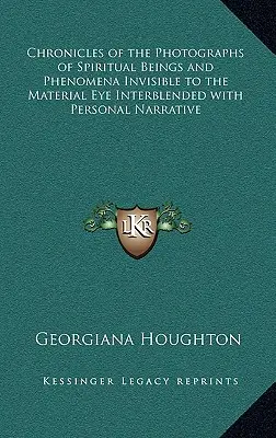Cronache di fotografie di esseri spirituali e fenomeni invisibili all'occhio materiale, unite a narrazioni personali - Chronicles of the Photographs of Spiritual Beings and Phenomena Invisible to the Material Eye Interblended with Personal Narrative
