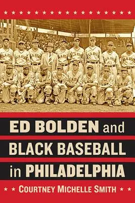Ed Bolden e il baseball nero a Philadelphia - Ed Bolden and Black Baseball in Philadelphia