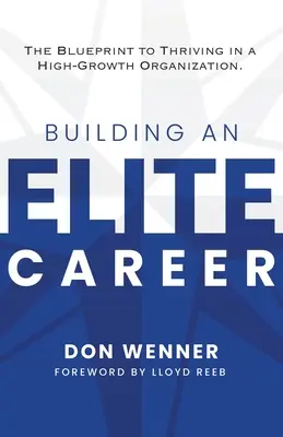 Costruire una carriera d'élite: Il piano per prosperare in un'organizzazione a forte crescita - Building an Elite Career: The Blueprint to Thriving in a High-Growth Organization