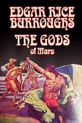Gli dei di Marte di Edgar Rice Burroughs, Fantascienza, Avventura - The Gods of Mars by Edgar Rice Burroughs, Science Fiction, Adventure