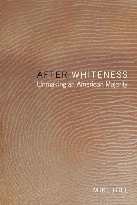 Dopo il bianco: La creazione di una maggioranza americana - After Whiteness: Unmaking an American Majority