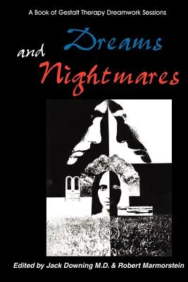 Sogni e incubi: Un libro di sedute di terapia della Gestalt - Dreams and Nightmares: A Book of Gestalt Therapy Sessions