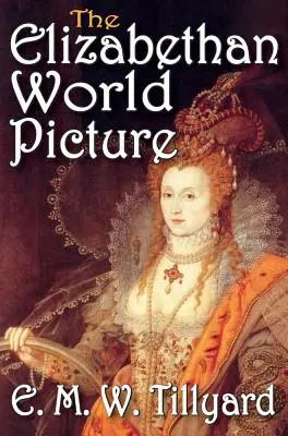 Il quadro del mondo elisabettiano - The Elizabethan World Picture