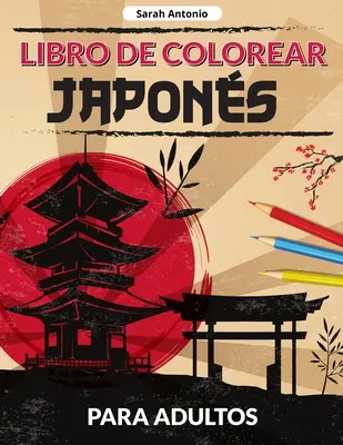 Libro di colori giapponesi per adulti: Un libro da colorare di disegni giapponesi, Pginas japonesas para colorar para relajarse y aliviar el estr - Libro de colorear japons para adultos: Un libro para colorear de diseos japoneses, Pginas japonesas para colorear para relajarse y aliviar el estr