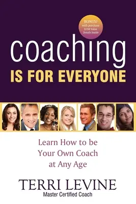 Il coaching è per tutti: Imparare a essere il proprio coach a qualsiasi età - Coaching Is for Everyone: Learn How to Be Your Own Coach at Any Age