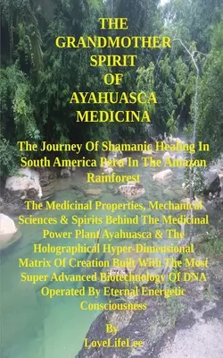 Lo Spirito Gran Madre della Medicina Ayahuasca - The GrandMother Spirit of Ayahuasca Medicina