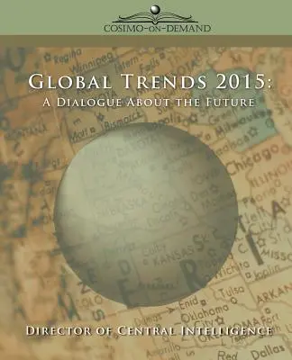 Tendenze globali 2015: Un dialogo sul futuro - Global Trends 2015: A Dialogue about the Future