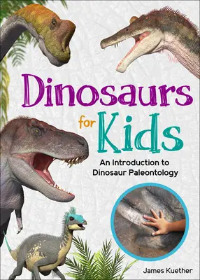 Dinosauri per bambini: Introduzione alla paleontologia dei dinosauri - Dinosaurs for Kids: An Introduction to Dinosaur Paleontology