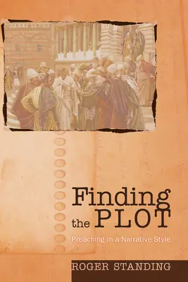 Trovare la trama: predicare con uno stile narrativo - Finding the Plot: Preaching in a Narrative Style