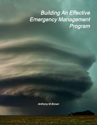 Costruire un programma efficace di gestione delle emergenze - Building An Effective Emergency Management Program