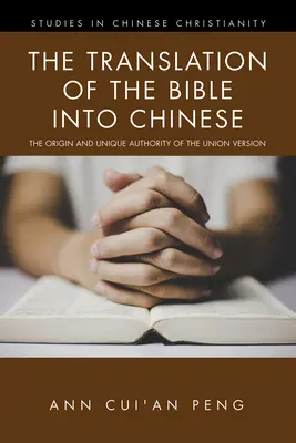 La traduzione della Bibbia in cinese: L'origine e l'autorità unica della versione dell'Unione - The Translation of the Bible into Chinese: The Origin and Unique Authority of the Union Version