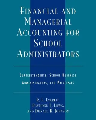 Contabilità finanziaria e gestionale per amministratori scolastici: Sovrintendenti, amministratori scolastici e presidi - Financial and Managerial Accounting for School Administrators: Superintendents, School Business Administrators and Principals