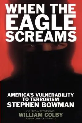Quando l'aquila grida: La vulnerabilità dell'America al terrorismo - When the Eagle Screams: America's Vulnerability to Terrorism