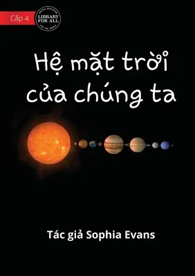 Il nostro sistema solare - Hệ mặt trời của chng ta - Our Solar System - Hệ mặt trời của chng ta