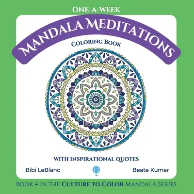 Meditazioni Mandala Una-Settimana: Libro da colorare con citazioni d'ispirazione - One-A-Week Mandala Meditations: Coloring Book with Inspirational Quotes