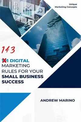 101 regole di marketing digitale per il successo della vostra piccola impresa - 101 Digital Marketing Rules for Your Small Business Success