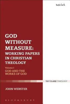 Dio senza misura: Documenti di lavoro in teologia cristiana: Volume 2: Virtù e intelletto - God Without Measure: Working Papers in Christian Theology: Volume 2: Virtue and Intellect