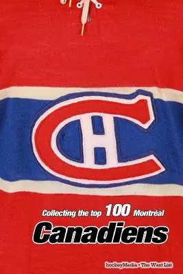 Raccolta delle 100 migliori Montral Canadiens - Collecting the Top 100 Montral Canadiens