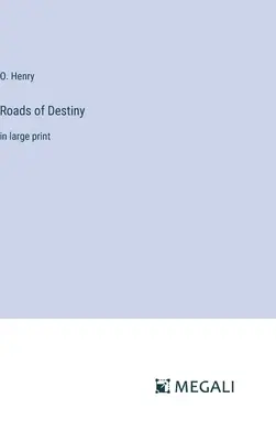 Le strade del destino: in edizione a caratteri grandi - Roads of Destiny: in large print
