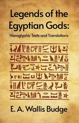 Leggende degli dei egizi: testi geroglifici e traduzioni in brossura - Legends of the Egyptian Gods: Hieroglyphic Texts and Translations Paperback