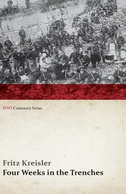 Quattro settimane in trincea: La storia di guerra di un violinista (Wwi Centenary Series) - Four Weeks in the Trenches: The War Story of a Violinist (Wwi Centenary Series)