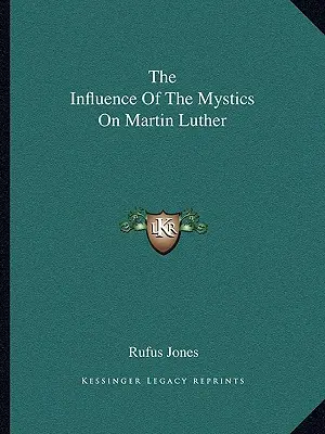 L'influenza dei mistici su Martin Lutero - The Influence Of The Mystics On Martin Luther