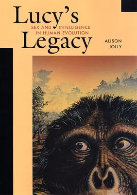 L'eredità di Lucy L'eredità di Lucy: Sesso e intelligenza nell'evoluzione umana Sesso e intelligenza nell'evoluzione umana - Lucy's Legacy Lucy's Legacy: Sex and Intelligence in Human Evolution Sex and Intelligence in Human Evolution