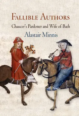 Autori fallaci: Il perdonatore e la moglie di Bath di Chaucer - Fallible Authors: Chaucer's Pardoner and Wife of Bath