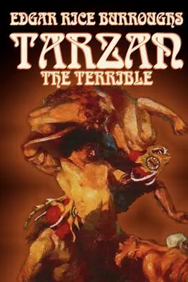 Tarzan il terribile di Edgar Rice Burroughs, Narrativa, Letteratura, Azione e avventura - Tarzan the Terrible by Edgar Rice Burroughs, Fiction, Literary, Action & Adventure