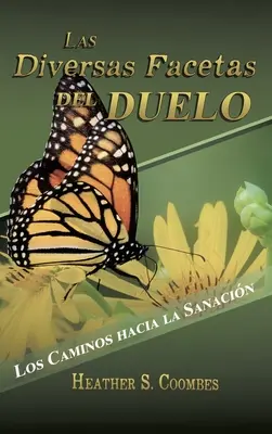 Las Diversas Facetas del Duelo: I cammini verso la sanazione - Las Diversas Facetas del Duelo: Los Caminos hacia la Sanacin