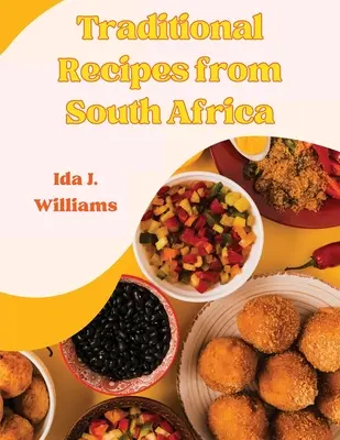 Ricette tradizionali del Sudafrica: Il libro di cucina sudafricano - Traditional Recipes from South Africa: The South African Cookbook