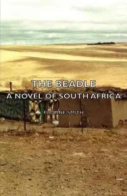 Il maggiordomo - Un romanzo del Sudafrica - The Beadle - A Novel of South Africa
