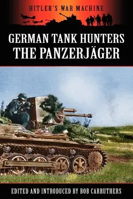 Cacciatori di carri armati tedeschi - I Panzerjger - German Tank Hunters - The Panzerjger