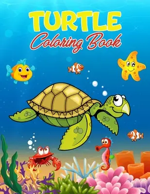 Libro da colorare sulle tartarughe: 40 illustrazioni uniche da colorare, meraviglioso libro di tartarughe per adolescenti, ragazzi e bambini, grande libro di attività sulle tartarughe per bambini. - Turtle Coloring Book: 40 Unique Illustrations to Color, Wonderful Turtle Book for Teens, Boys and Kids, Great Turtle Activity Book for Child