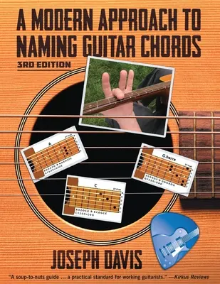 Un approccio moderno alla denominazione degli accordi di chitarra Ed. 3 - A Modern Approach to Naming Guitar Chords Ed. 3