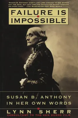 Il fallimento è impossibile: Susan B. Anthony nelle sue parole - Failure is Impossible: Susan B. Anthony in Her Own Words