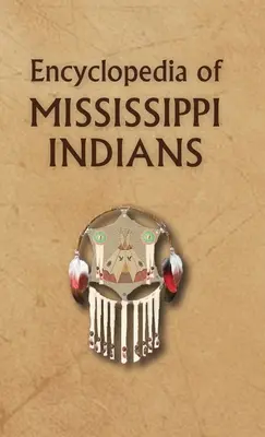 Enciclopedia degli indiani del Mississippi - Encyclopedia of Mississippi Indians