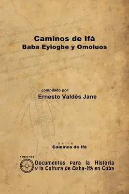 Sentieri di If. Eyiogbe e Omolos - Caminos de If. Eyiogbe y Omolos