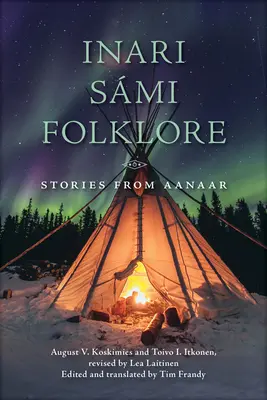 Inari Smi Folklore: Storie di Aanaar - Inari Smi Folklore: Stories from Aanaar