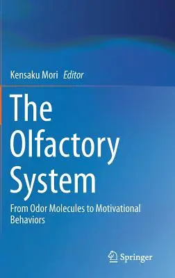 Il sistema olfattivo: Dalle molecole odorose ai comportamenti motivazionali - The Olfactory System: From Odor Molecules to Motivational Behaviors