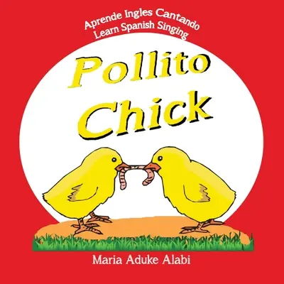 Pollito - Pulcino: Imparare a cantare in spagnolo - Aprende Ingles Cantando - Pollito - Chick: Learn Spanish Singing - Aprende Ingles Cantando