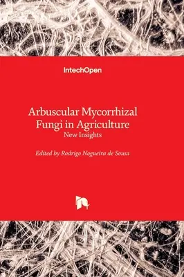 Funghi micorrizici arbuscoli in agricoltura - Nuove conoscenze - Arbuscular Mycorrhizal Fungi in Agriculture - New Insights