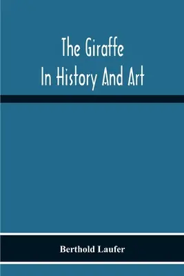 La giraffa nella storia e nell'arte - The Giraffe In History And Art
