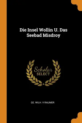 L'isola di Wollin e il lago di Misdroy - Die Insel Wollin U. Das Seebad Misdroy