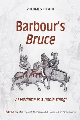 Il Bruto di Barbour: A! Fredome è una cosa nobile! - Barbour's Bruce: A! Fredome Is a Noble Thing!