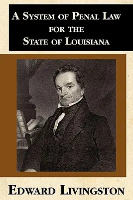 Un sistema di diritto penale per lo Stato della Louisiana - A System of Penal Law for the State of Louisiana
