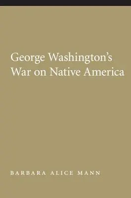 La guerra di George Washington contro i nativi americani - George Washington's War on Native America